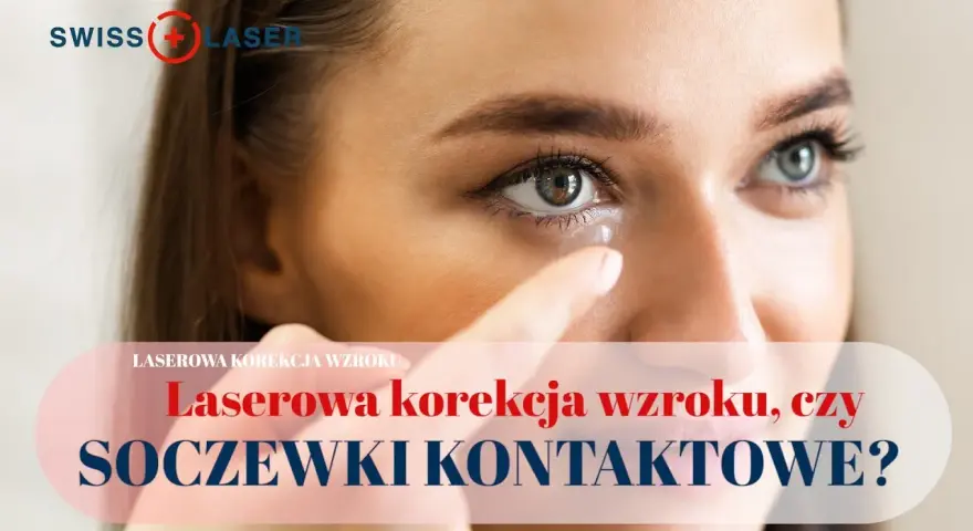 Soczewki kontaktowe: Korekcja czy trwała poprawa wzroku? Sprawdź!