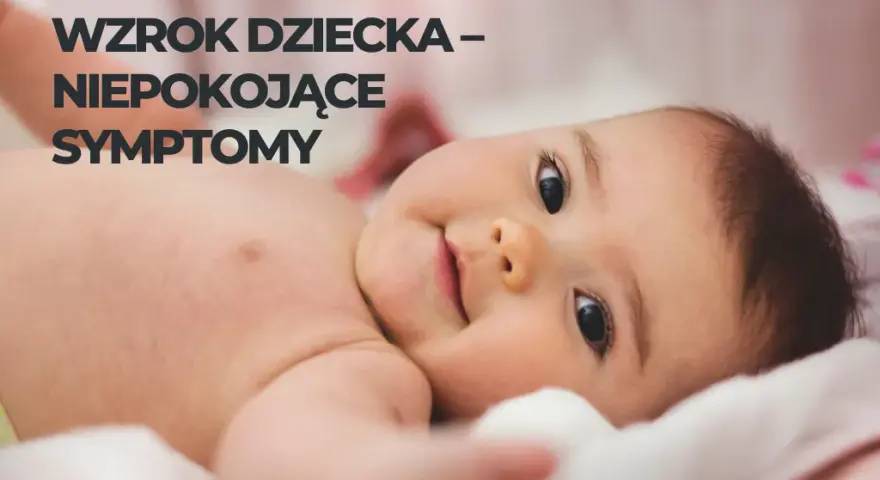 Jak sprawdzić wzrok dziecka? Nie przegap sygnałów! Pełny poradnik